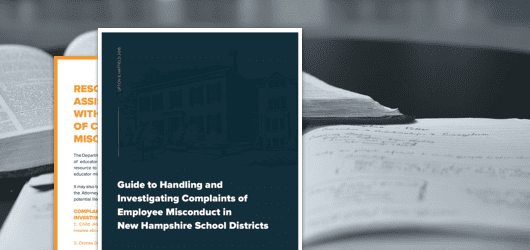 Handling and Investigating Complaints of Employee  Misconduct in New Hampshire School Districts